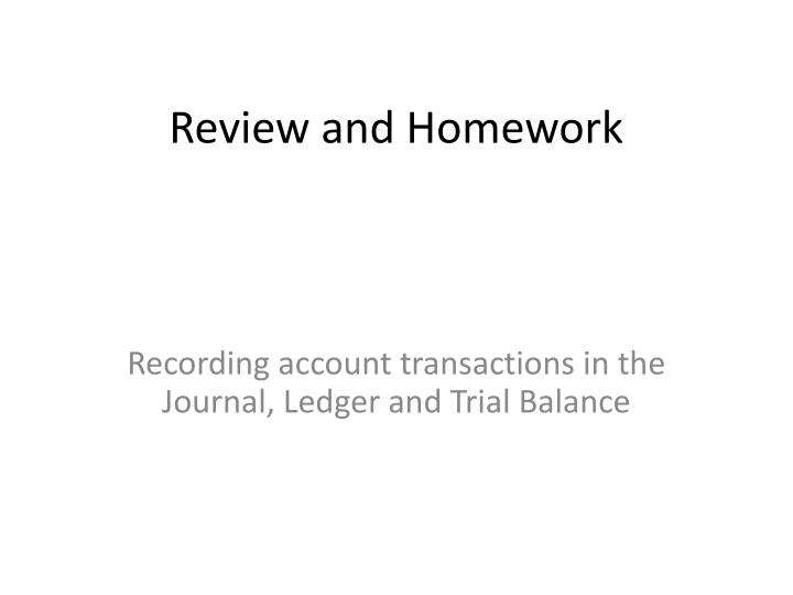 review and homework