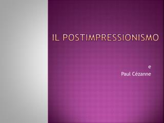 il postimpressionismo