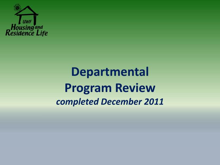departmental program review completed december 2011