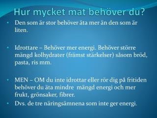 hur mycket mat beh ver du