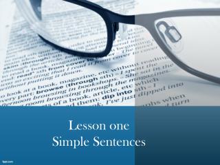 Lesson one Simple Sentences