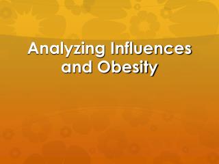 Analyzing Influences and Obesity