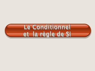 le conditionnel et la r gle de si