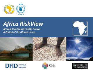 Africa RiskView African Risk Capacity (ARC) Project A Project of the African Union
