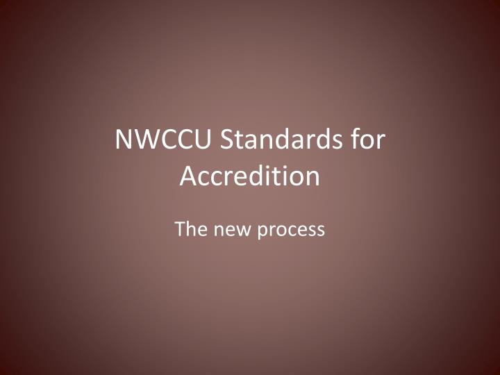 nwccu standards for accredition