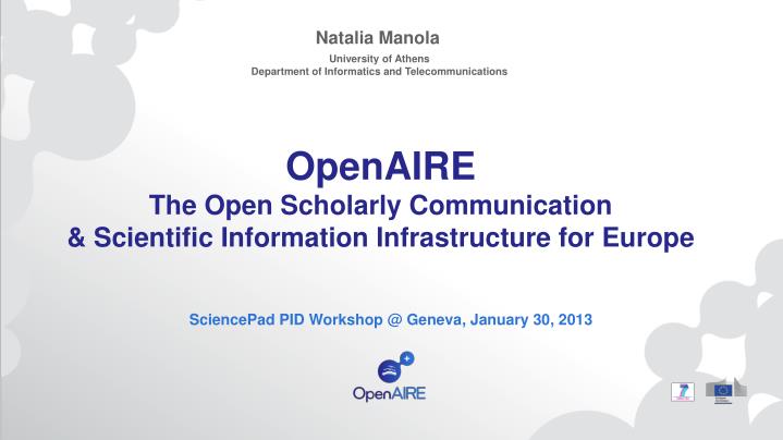 openaire the open scholarly communication scientific information infrastructure for europe