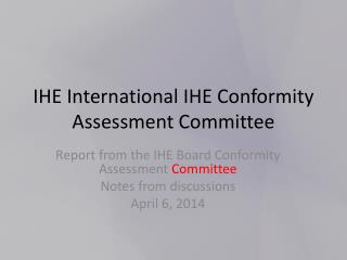 IHE International IHE Conformity Assessment Committee