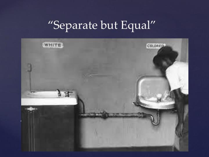 separate but equal