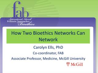 How Two Bioethics Networks Can Network