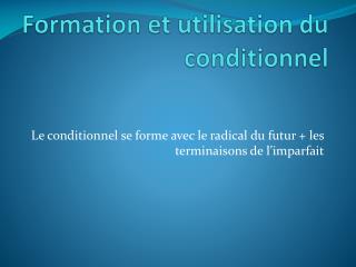 formation et utilisation du conditionnel