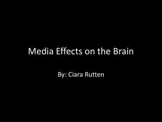 Media Effects on the Brain
