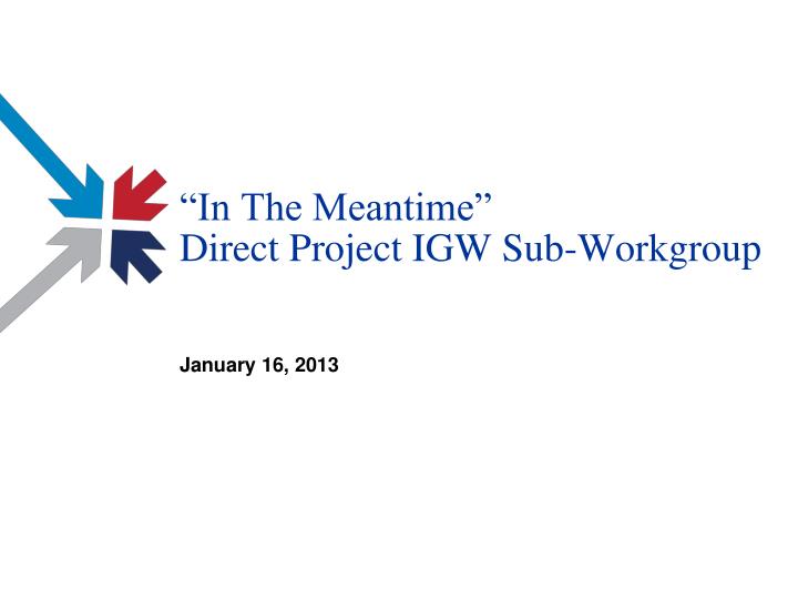 in the meantime direct project igw sub workgroup