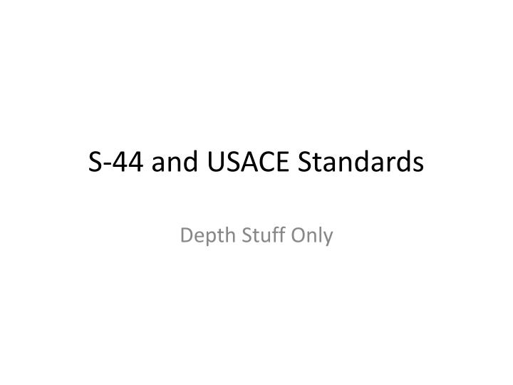 s 44 and usace standards