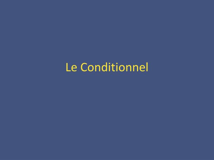 le conditionnel