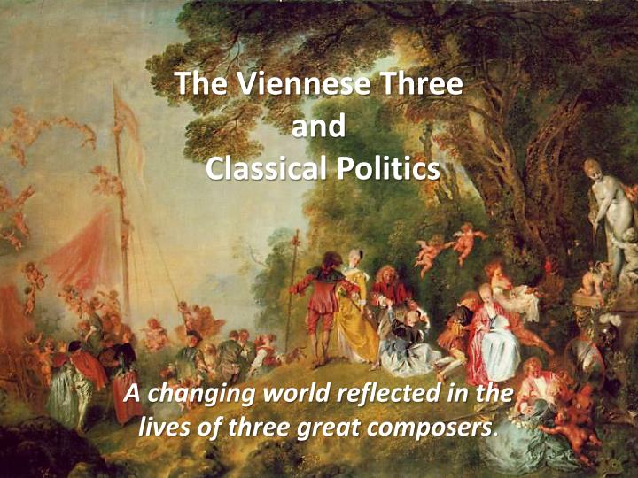the viennese three and classical politics