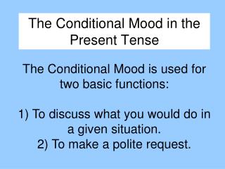 The Conditional Mood in the Present Tense