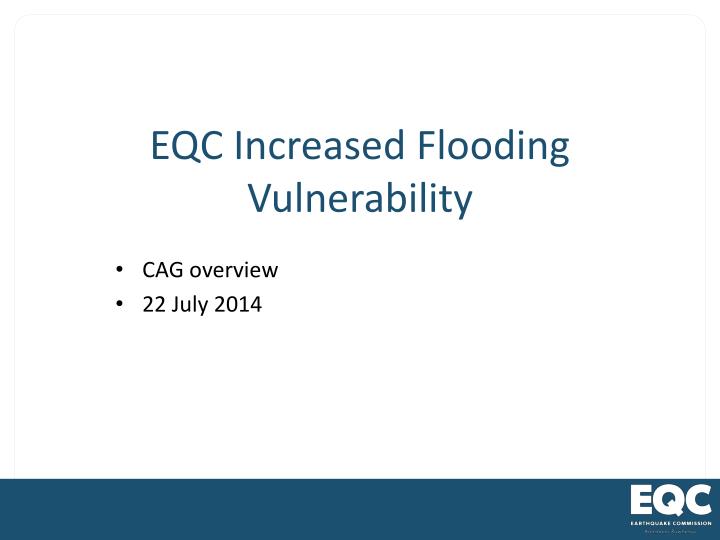 eqc increased flooding vulnerability