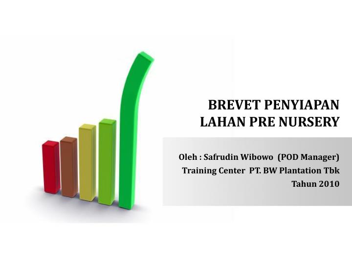 brevet penyiapan lahan pre nursery