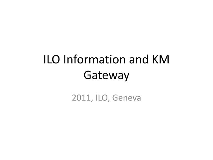 ilo information and km gateway
