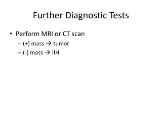 Further Diagnostic Tests