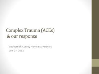 Complex Trauma (ACEs) &amp; our response