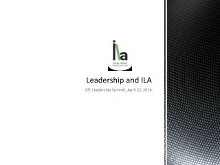 Leadership and ILA