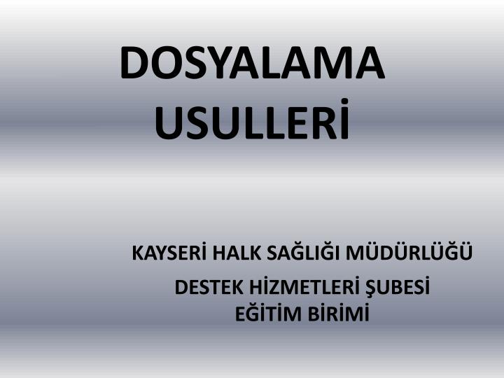 dosyalama usuller kayser halk sa li i m d rl destek h zmetler ubes e t m b r m