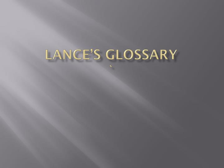 lance s glossary
