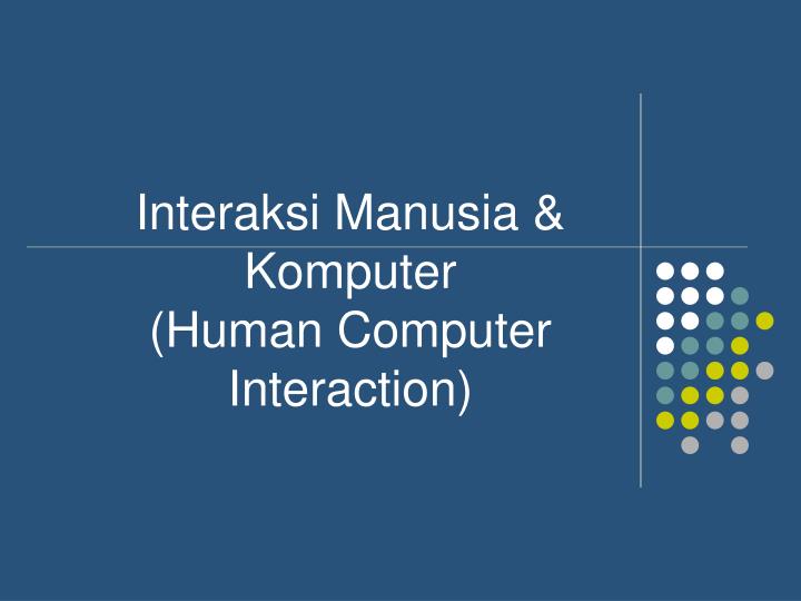 interaksi manusia komputer human computer interaction