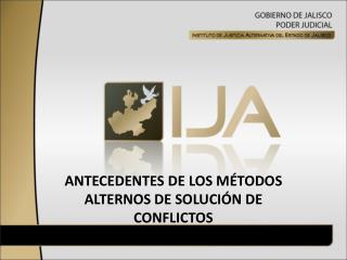 antecedentes de los m todos alternos de soluci n de conflictos