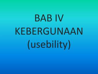 bab iv kebergunaan usebility