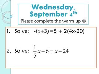 Wednesday, September 4 th Please complete the warm up ?