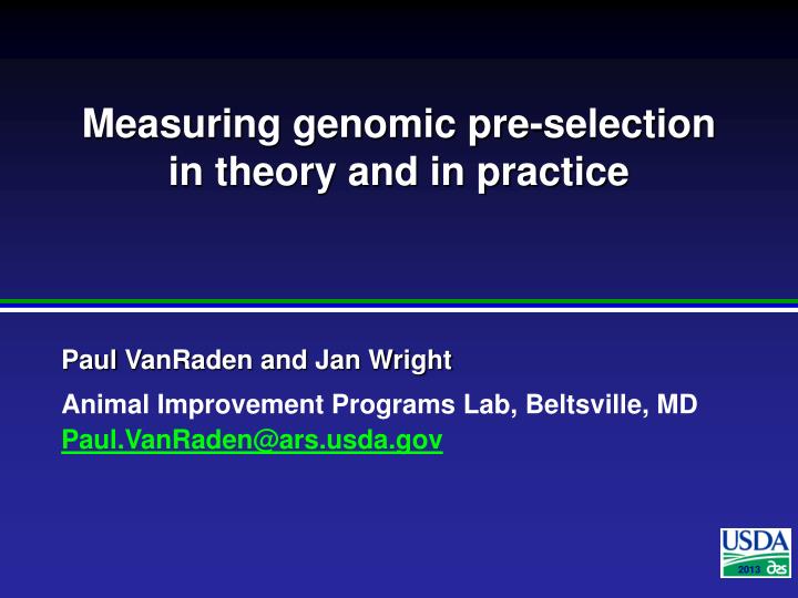 measuring genomic pre selection in theory and in practice