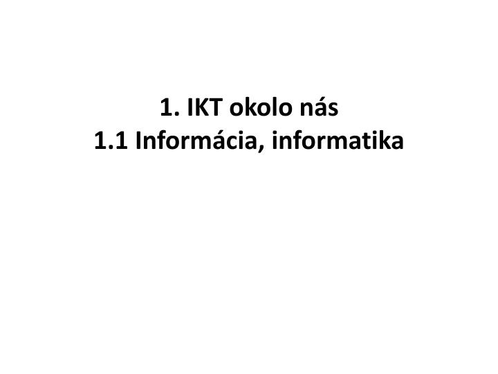 1 ikt okolo n s 1 1 inform cia informatika