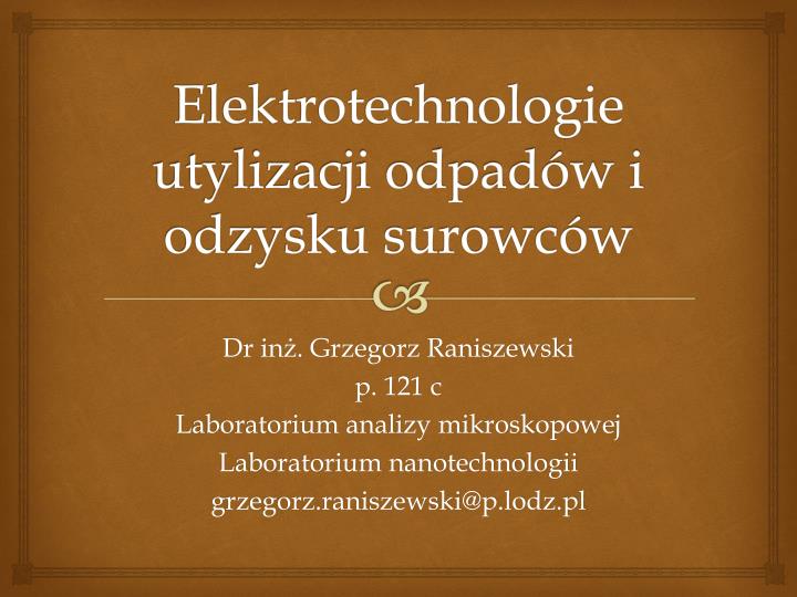 elektrotechnologie utylizacji odpad w i odzysku surowc w