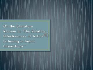 on the literature review in the relative effectiveness of active listening in initial interactions