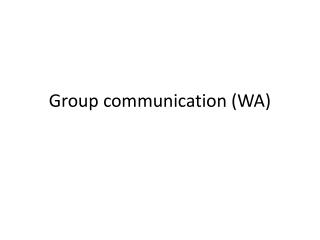 Group communication (WA)