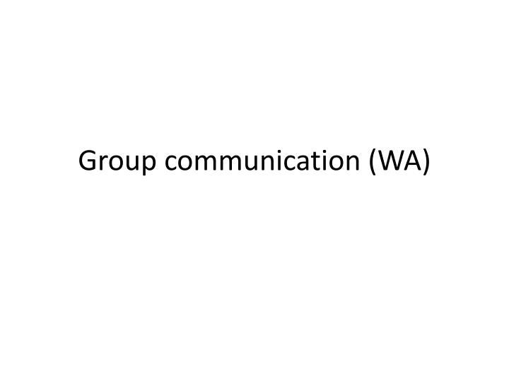group communication wa