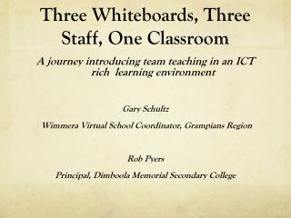 Three Whiteboards, Three Staff, One Classroom