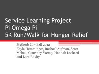 Service Learning Project Pi Omega Pi 5K Run/Walk for Hunger Relief