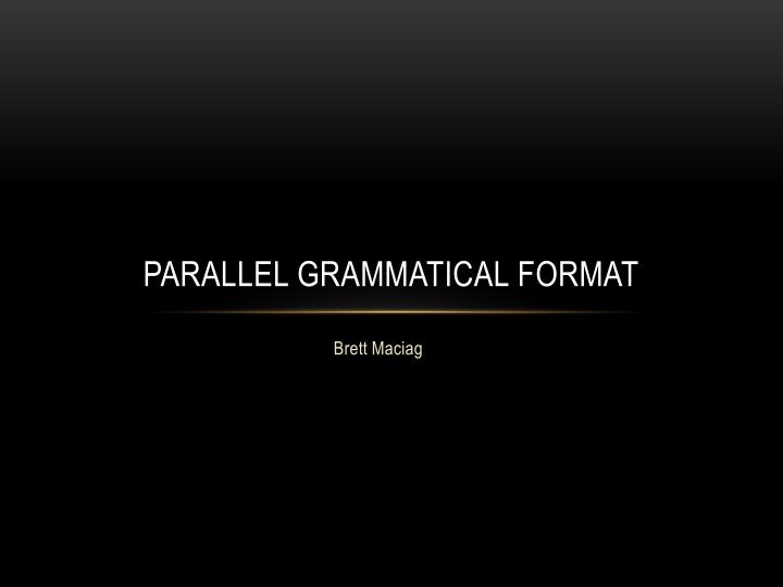 parallel grammatical format