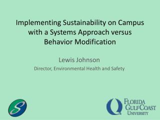 Implementing Sustainability on Campus with a Systems Approach versus Behavior Modification
