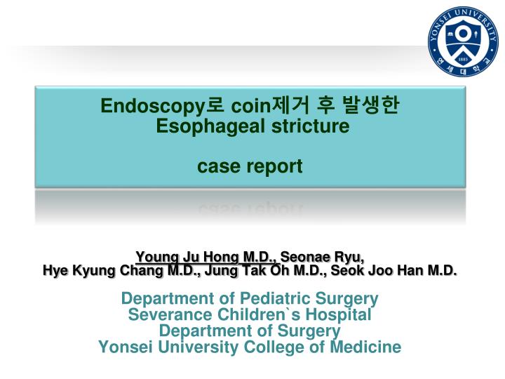 endoscopy coin esophageal stricture case report