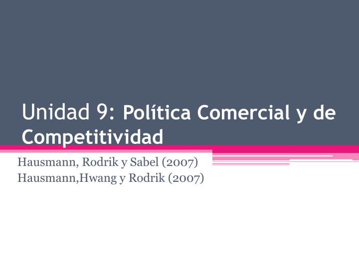 unidad 9 pol tica comercial y de competitividad