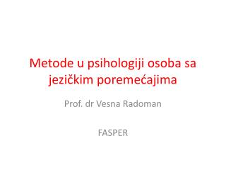 M etode u psihologiji osoba sa jezičkim poremećajima