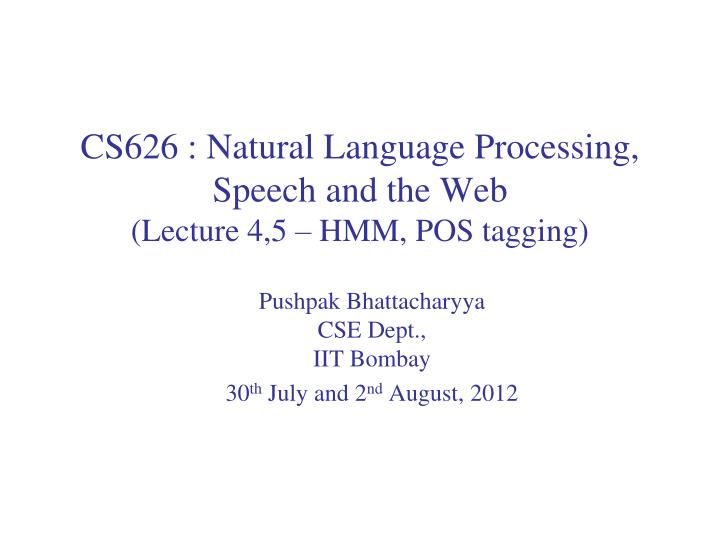 cs626 natural language processing speech and the web lecture 4 5 hmm pos tagging
