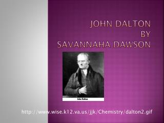 John Dalton by Savannaha Dawson
