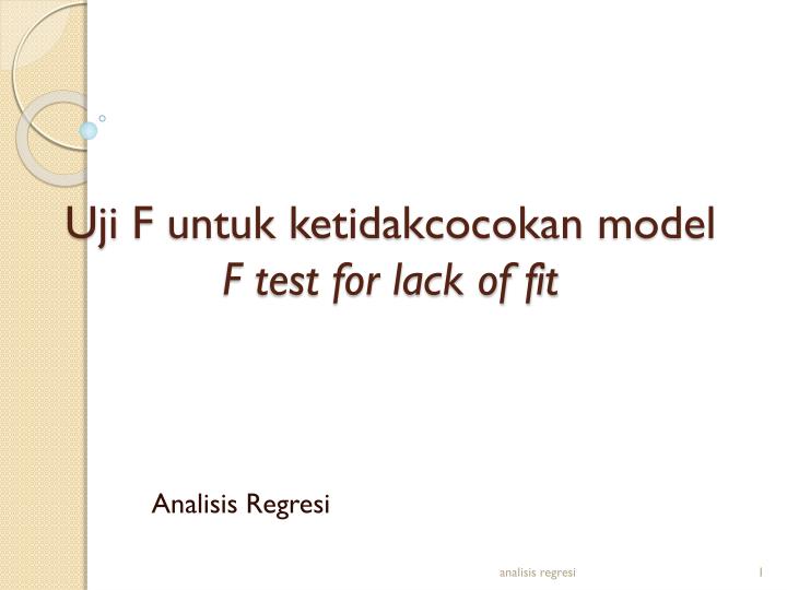 uji f untuk ketidakcocokan model f test for lack of fit