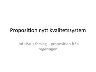 proposition nytt kvalitetssystem