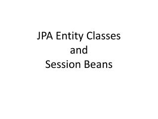 JPA Entity Classes and Session Beans